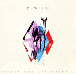 X-Wife : Infectious Affectional